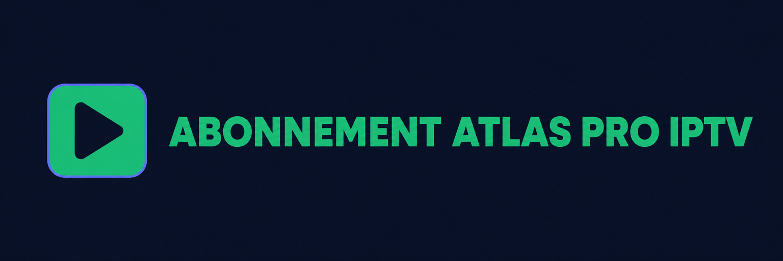 Abonnement Atlas Pro IPTV